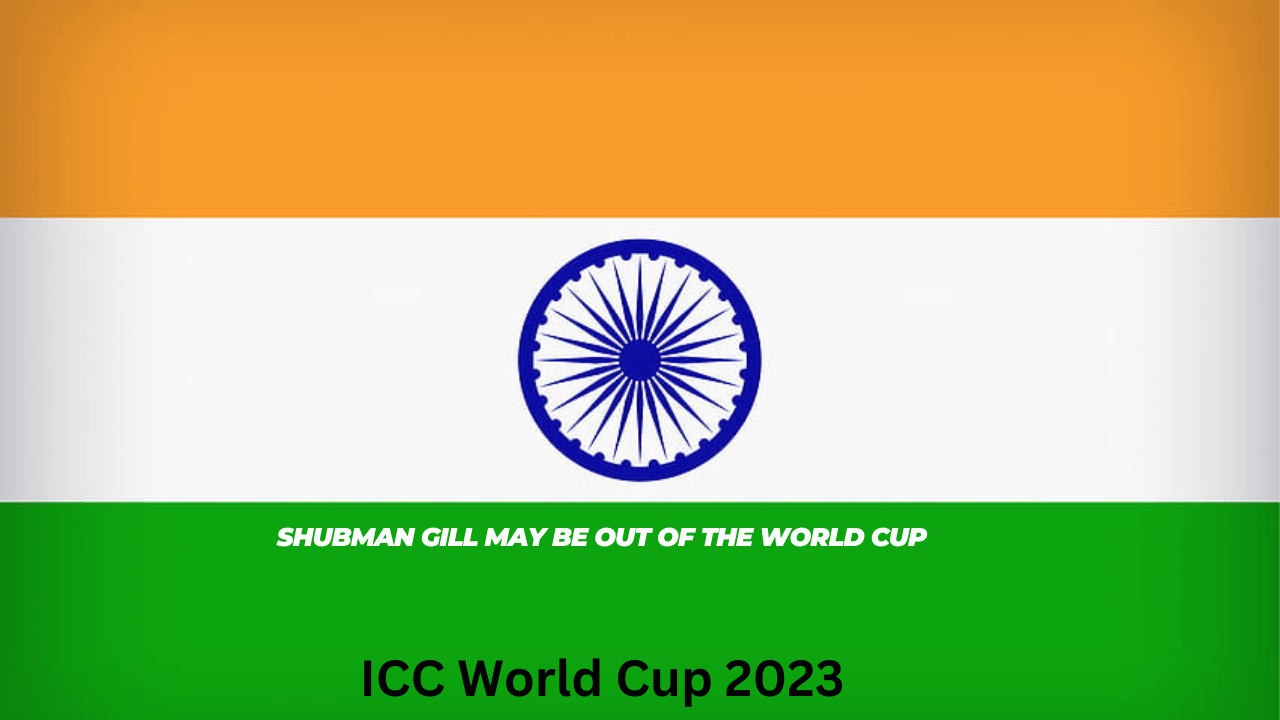 Shubman Gill may be out of the World Cup
