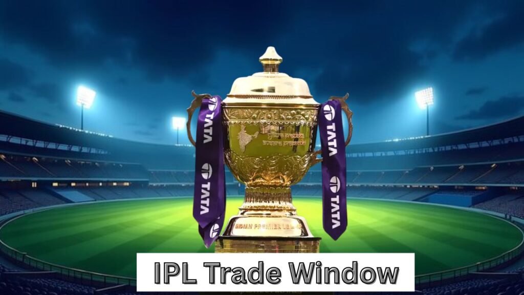 IPL Trade Window
